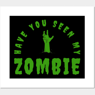 Have You Seen My Zombie Posters and Art